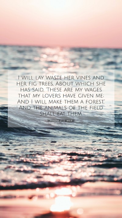 Picture 07 - Hosea 2:12 WEB Mobile Phone Wallpaper - I will lay waste her vines and her fig trees, - Mobile Bible Verse Wallpaper