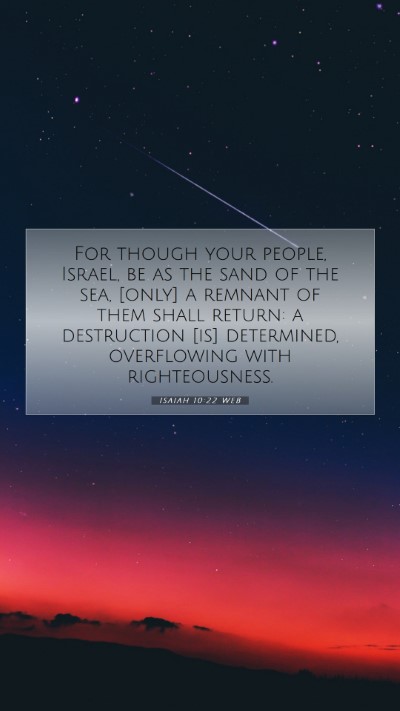 Picture 07 - Isaiah 10:22 WEB Mobile Phone Wallpaper - For though your people, Israel, be as the sand of - Mobile Bible Verse Wallpaper
