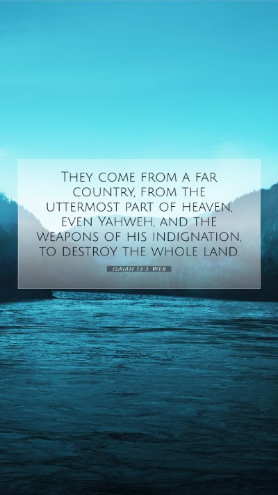 Picture 07 - Isaiah 13:5 WEB Mobile Phone Wallpaper - They come from a far country, from the uttermost - Mobile Bible Verse Wallpaper