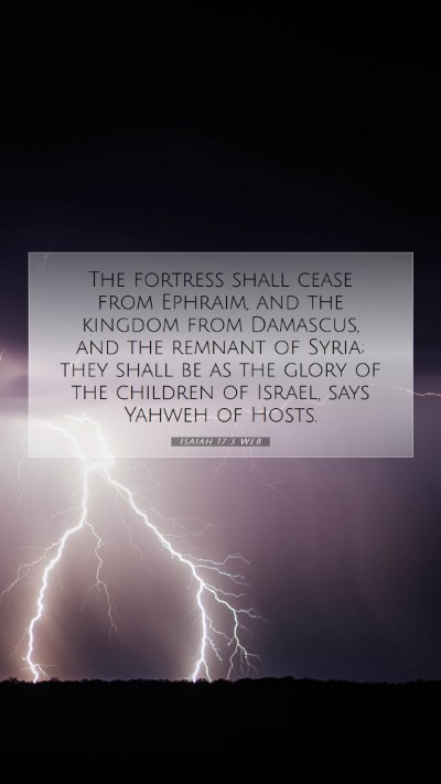 Picture 07 - Isaiah 17:3 WEB Mobile Phone Wallpaper - The fortress shall cease from Ephraim, and the - Mobile Bible Verse Wallpaper