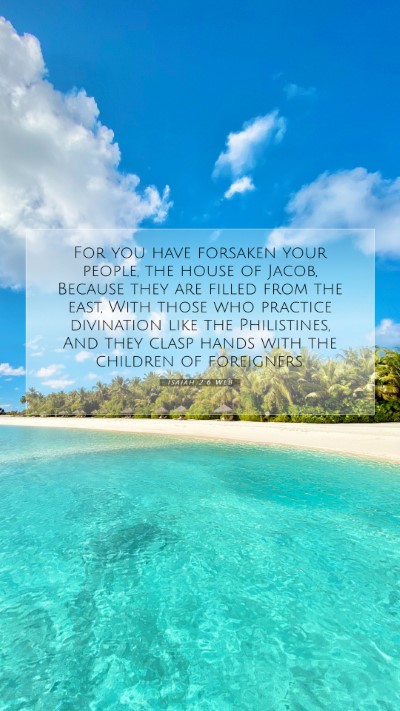 Picture 07 - Isaiah 2:6 WEB Mobile Phone Wallpaper - For you have forsaken your people, the house of - Mobile Bible Verse Wallpaper