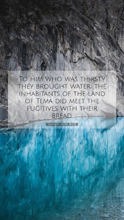 Picture 07 - Isaiah 21:14 WEB Mobile Phone Wallpaper - To him who was thirsty they brought water; the - Mobile Bible Verse Wallpaper