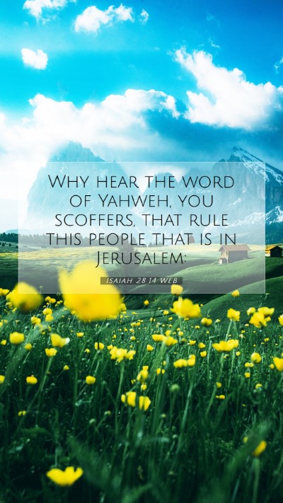 Picture 07 - Isaiah 28:14 WEB Mobile Phone Wallpaper - Why hear the word of Yahweh, you scoffers, that - Mobile Bible Verse Wallpaper