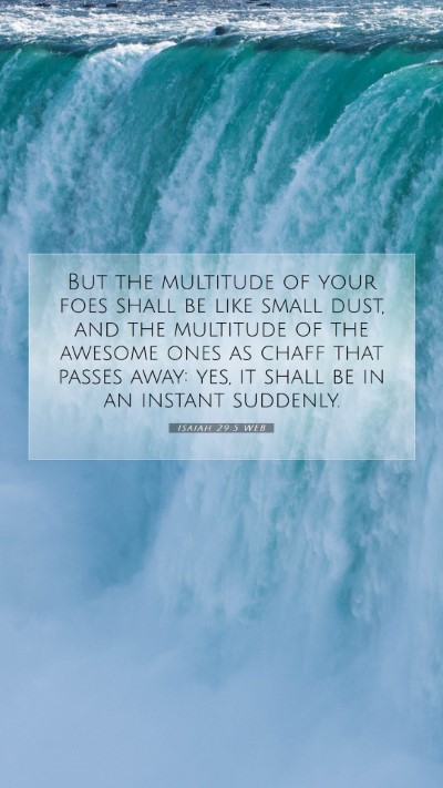 Picture 07 - Isaiah 29:5 WEB Mobile Phone Wallpaper - But the multitude of your foes shall be like - Mobile Bible Verse Wallpaper
