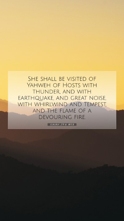 Picture 07 - Isaiah 29:6 WEB Mobile Phone Wallpaper - She shall be visited of Yahweh of Hosts with - Mobile Bible Verse Wallpaper
