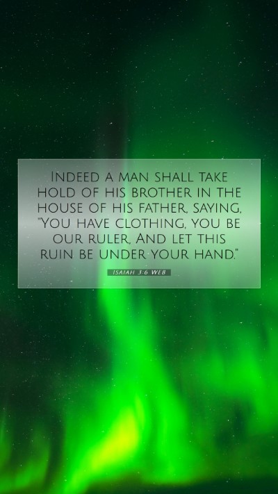 Picture 07 - Isaiah 3:6 WEB Mobile Phone Wallpaper - Indeed a man shall take hold of his brother in - Mobile Bible Verse Wallpaper