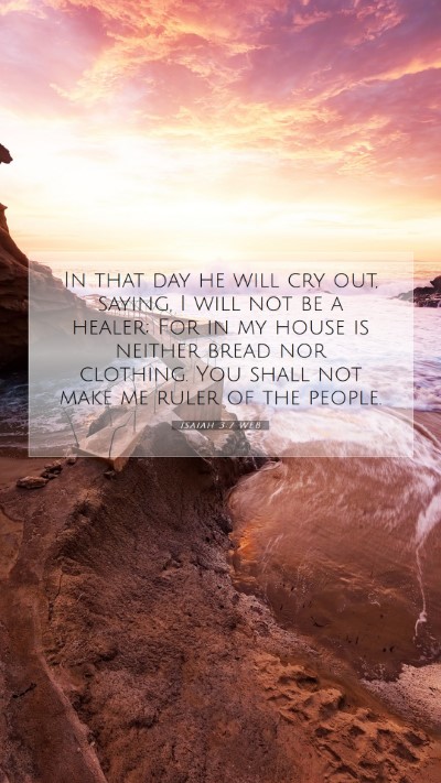 Picture 07 - Isaiah 3:7 WEB Mobile Phone Wallpaper - In that day he will cry out, saying, I will not - Mobile Bible Verse Wallpaper