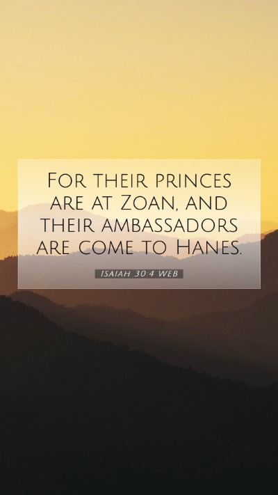 Picture 07 - Isaiah 30:4 WEB Mobile Phone Wallpaper - For their princes are at Zoan, and their - Mobile Bible Verse Wallpaper