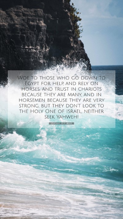 Picture 07 - Isaiah 31:1 WEB Mobile Phone Wallpaper - Woe to those who go down to Egypt for help, and - Mobile Bible Verse Wallpaper