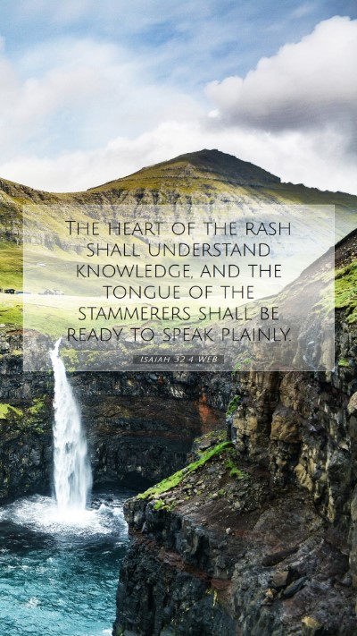 Picture 07 - Isaiah 32:4 WEB Mobile Phone Wallpaper - The heart of the rash shall understand knowledge, - Mobile Bible Verse Wallpaper