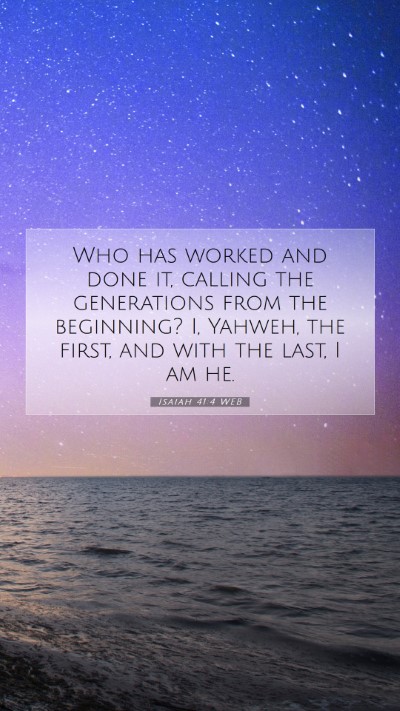 Picture 07 - Isaiah 41:4 WEB Mobile Phone Wallpaper - Who has worked and done it, calling the - Mobile Bible Verse Wallpaper