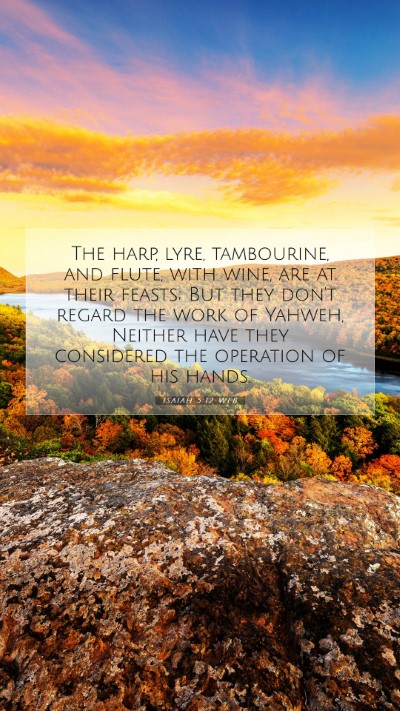 Picture 07 - Isaiah 5:12 WEB Mobile Phone Wallpaper - The harp, lyre, tambourine, and flute, with wine, - Mobile Bible Verse Wallpaper