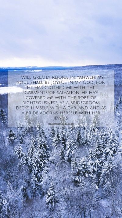 Picture 07 - Isaiah 61:10 WEB Mobile Phone Wallpaper - I will greatly rejoice in Yahweh, my soul shall - Mobile Bible Verse Wallpaper