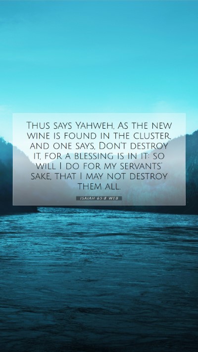 Picture 07 - Isaiah 65:8 WEB Mobile Phone Wallpaper - Thus says Yahweh, As the new wine is found in the - Mobile Bible Verse Wallpaper