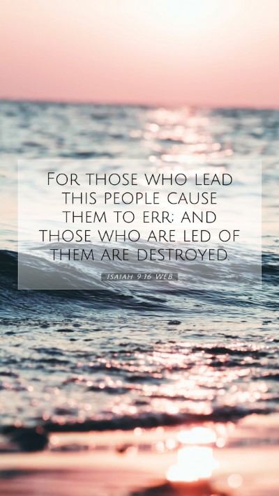 Picture 07 - Isaiah 9:16 WEB Mobile Phone Wallpaper - For those who lead this people cause them to err; - Mobile Bible Verse Wallpaper