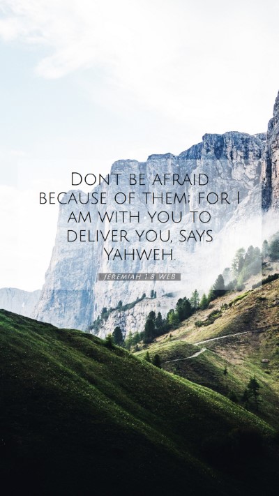Picture 07 - Jeremiah 1:8 WEB Mobile Phone Wallpaper - Don't be afraid because of them; for I am with - Mobile Bible Verse Wallpaper