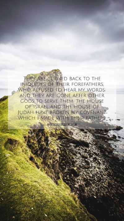 Picture 07 - Jeremiah 11:10 WEB Mobile Phone Wallpaper - They are turned back to the iniquities of their - Mobile Bible Verse Wallpaper