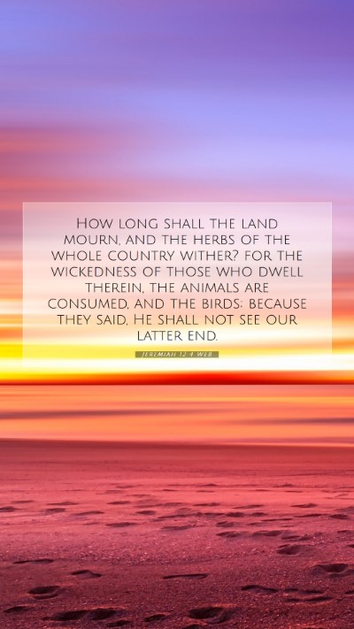 Picture 07 - Jeremiah 12:4 WEB Mobile Phone Wallpaper - How long shall the land mourn, and the herbs of - Mobile Bible Verse Wallpaper