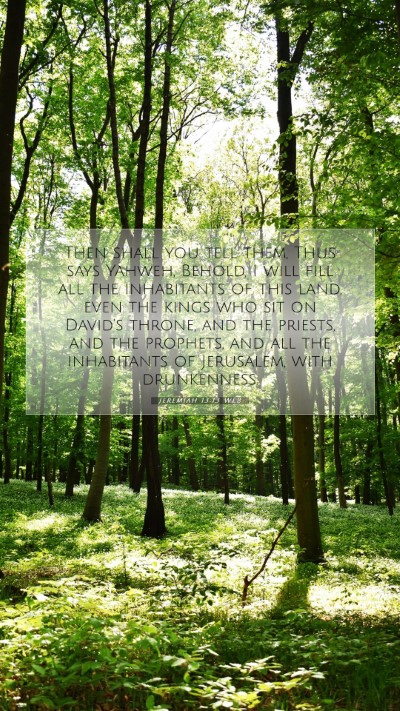 Picture 07 - Jeremiah 13:13 WEB Mobile Phone Wallpaper - Then shall you tell them, Thus says Yahweh, - Mobile Bible Verse Wallpaper