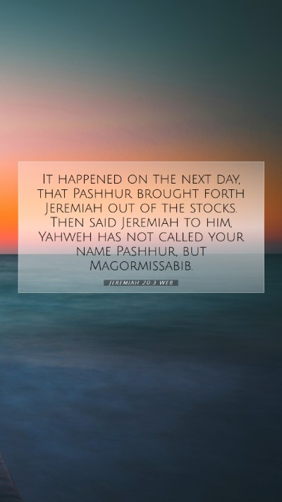 Picture 07 - Jeremiah 20:3 WEB Mobile Phone Wallpaper - It happened on the next day, that Pashhur brought - Mobile Bible Verse Wallpaper