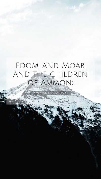 Picture 07 - Jeremiah 25:21 WEB Mobile Phone Wallpaper - Edom, and Moab, and the children of - Mobile Bible Verse Wallpaper