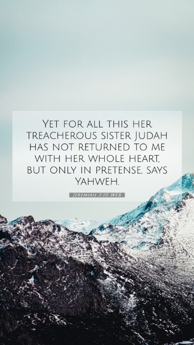 Picture 07 - Jeremiah 3:10 WEB Mobile Phone Wallpaper - Yet for all this her treacherous sister Judah has - Mobile Bible Verse Wallpaper