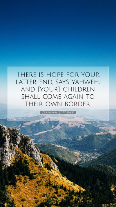 Picture 07 - Jeremiah 31:17 WEB Mobile Phone Wallpaper - There is hope for your latter end, says Yahweh; - Mobile Bible Verse Wallpaper