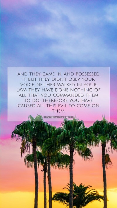 Picture 07 - Jeremiah 32:23 WEB Mobile Phone Wallpaper - and they came in, and possessed it, but they - Mobile Bible Verse Wallpaper