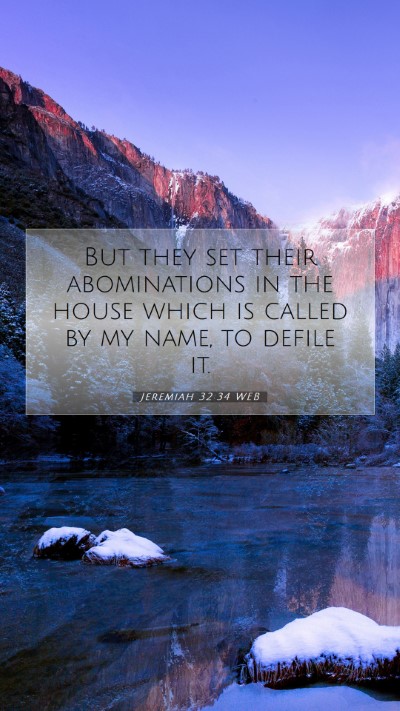 Picture 07 - Jeremiah 32:34 WEB Mobile Phone Wallpaper - But they set their abominations in the house - Mobile Bible Verse Wallpaper