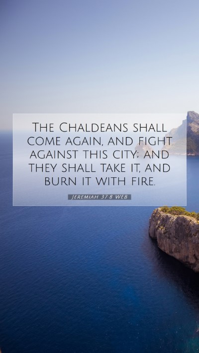 Picture 07 - Jeremiah 37:8 WEB Mobile Phone Wallpaper - The Chaldeans shall come again, and fight against - Mobile Bible Verse Wallpaper