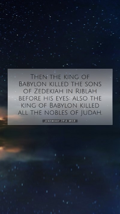 Picture 07 - Jeremiah 39:6 WEB Mobile Phone Wallpaper - Then the king of Babylon killed the sons of - Mobile Bible Verse Wallpaper