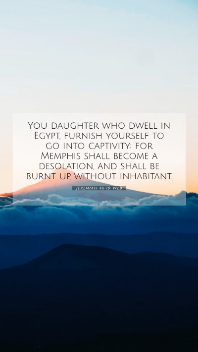 Picture 07 - Jeremiah 46:19 WEB Mobile Phone Wallpaper - You daughter who dwell in Egypt, furnish yourself - Mobile Bible Verse Wallpaper
