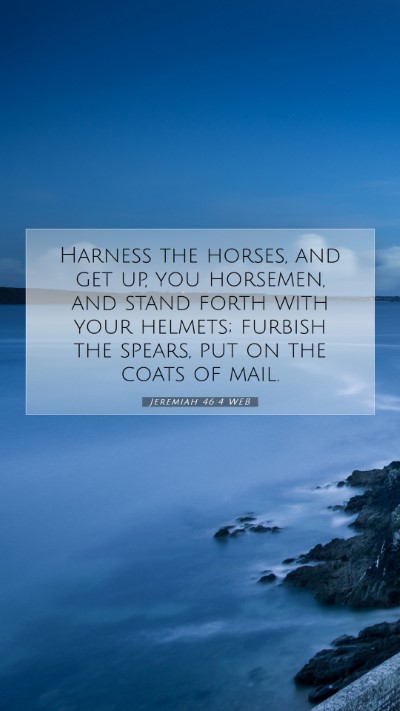 Picture 07 - Jeremiah 46:4 WEB Mobile Phone Wallpaper - Harness the horses, and get up, you horsemen, and - Mobile Bible Verse Wallpaper
