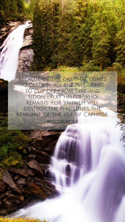 Picture 07 - Jeremiah 47:4 WEB Mobile Phone Wallpaper - because of the day that comes to destroy all the - Mobile Bible Verse Wallpaper