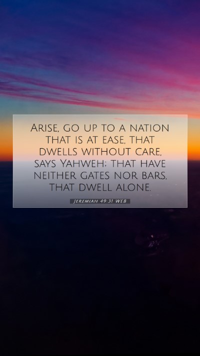 Picture 07 - Jeremiah 49:31 WEB Mobile Phone Wallpaper - Arise, go up to a nation that is at ease, that - Mobile Bible Verse Wallpaper