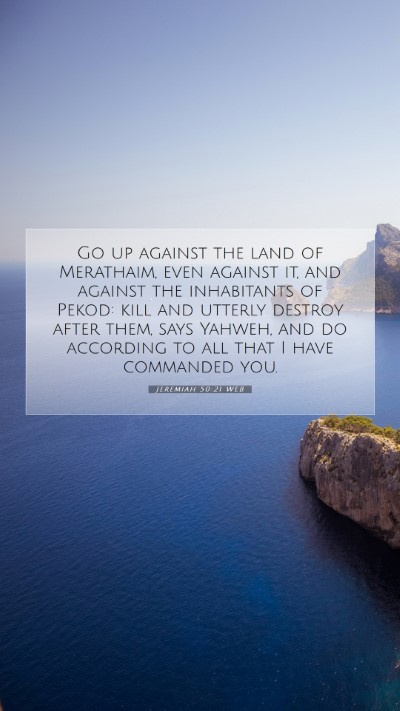 Picture 07 - Jeremiah 50:21 WEB Mobile Phone Wallpaper - Go up against the land of Merathaim, even against - Mobile Bible Verse Wallpaper