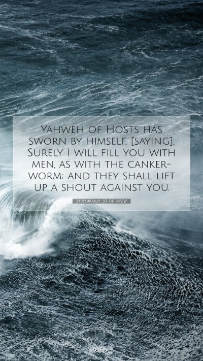 Picture 07 - Jeremiah 51:14 WEB Mobile Phone Wallpaper - Yahweh of Hosts has sworn by himself, [saying], - Mobile Bible Verse Wallpaper