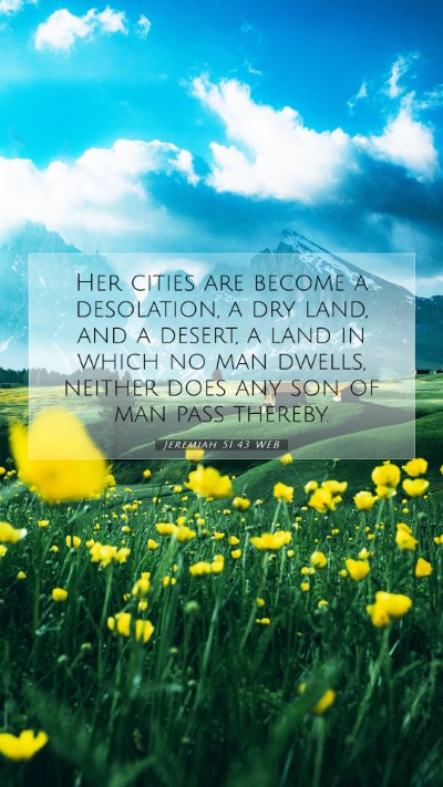Picture 07 - Jeremiah 51:43 WEB Mobile Phone Wallpaper - Her cities are become a desolation, a dry land, - Mobile Bible Verse Wallpaper