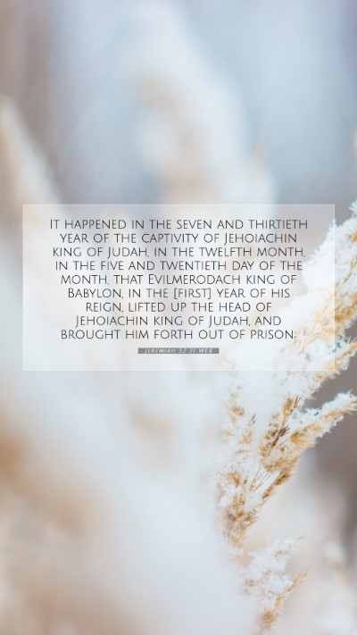 Picture 07 - Jeremiah 52:31 WEB Mobile Phone Wallpaper - It happened in the seven and thirtieth year of - Mobile Bible Verse Wallpaper