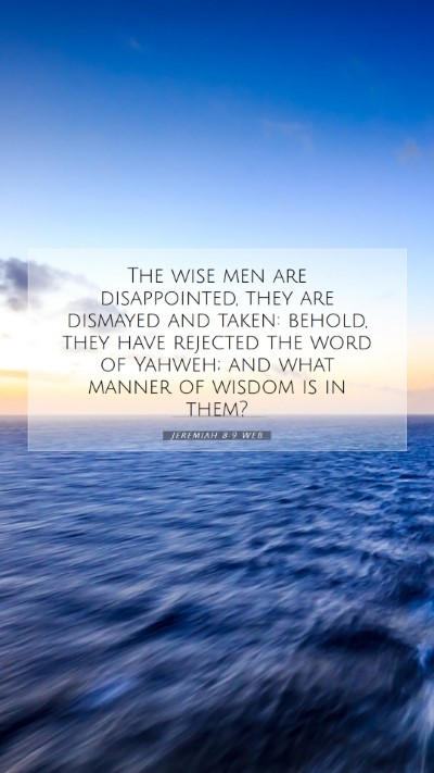 Picture 07 - Jeremiah 8:9 WEB Mobile Phone Wallpaper - The wise men are disappointed, they are dismayed - Mobile Bible Verse Wallpaper