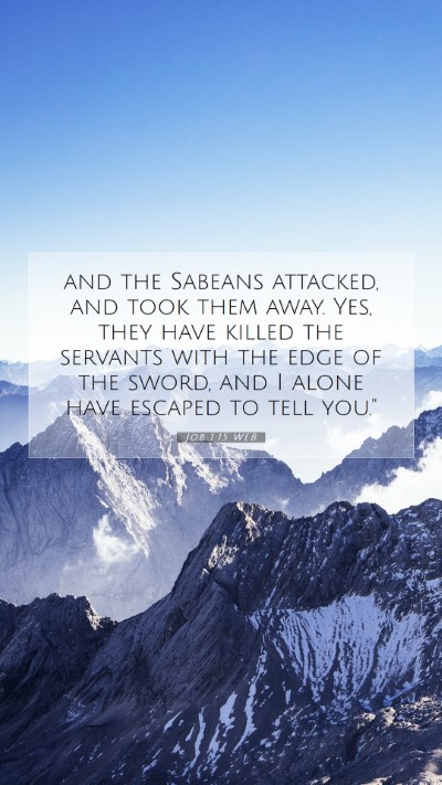 Picture 07 - Job 1:15 WEB Mobile Phone Wallpaper - and the Sabeans attacked, and took them away. - Mobile Bible Verse Wallpaper
