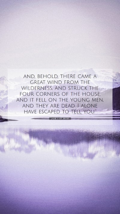 Picture 07 - Job 1:19 WEB Mobile Phone Wallpaper - and, behold, there came a great wind from the - Mobile Bible Verse Wallpaper