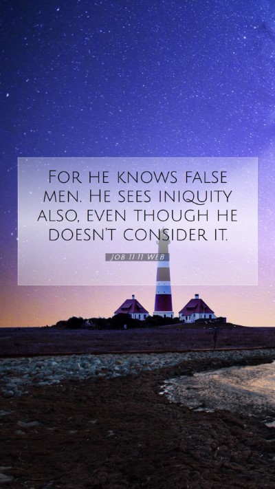 Picture 07 - Job 11:11 WEB Mobile Phone Wallpaper - For he knows false men. He sees iniquity also, - Mobile Bible Verse Wallpaper