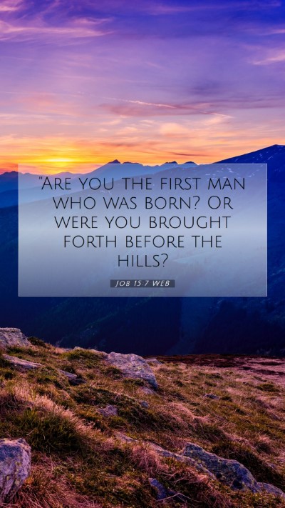 Picture 07 - Job 15:7 WEB Mobile Phone Wallpaper - 