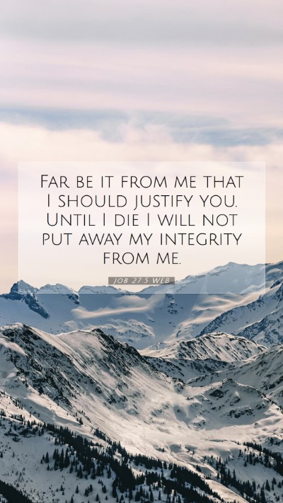 Picture 07 - Job 27:5 WEB Mobile Phone Wallpaper - Far be it from me that I should justify you. - Mobile Bible Verse Wallpaper
