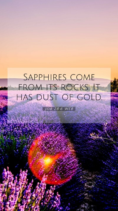 Picture 07 - Job 28:6 WEB Mobile Phone Wallpaper - Sapphires come from its rocks. It has dust of - Mobile Bible Verse Wallpaper