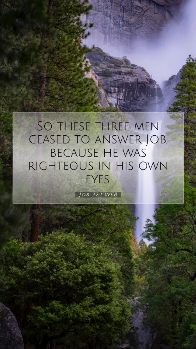 Picture 07 - Job 32:1 WEB Mobile Phone Wallpaper - So these three men ceased to answer Job, because - Mobile Bible Verse Wallpaper