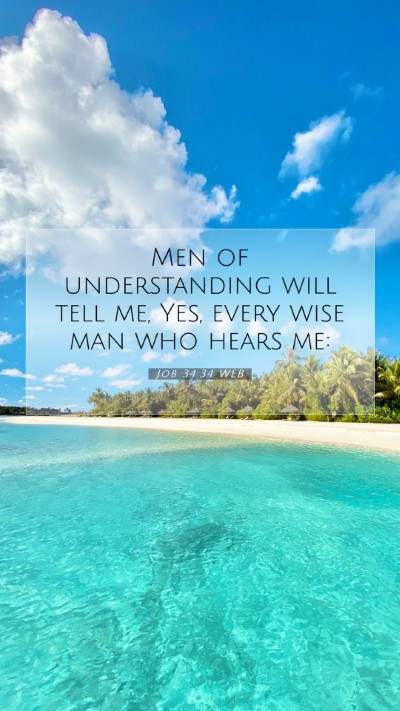 Picture 07 - Job 34:34 WEB Mobile Phone Wallpaper - Men of understanding will tell me, Yes, every - Mobile Bible Verse Wallpaper