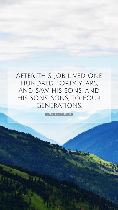 Picture 07 - Job 42:16 WEB Mobile Phone Wallpaper - After this Job lived one hundred forty years, and - Mobile Bible Verse Wallpaper
