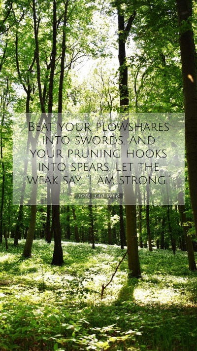 Picture 07 - Joel 3:10 WEB Mobile Phone Wallpaper - Beat your plowshares into swords, And your - Mobile Bible Verse Wallpaper